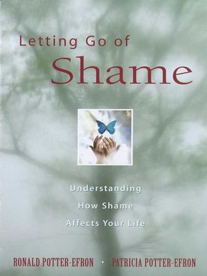 Letting Go of Shame: Understanding How Shame Affects Your Life - ebook